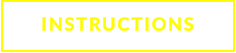 INSTRUCTIONS